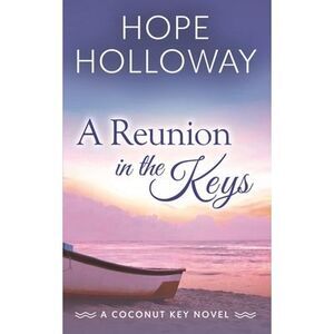 A Reunion in the Keys -- Hope Holloway